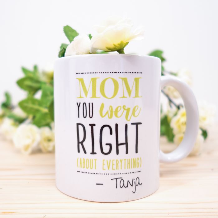 Tasse Personnalisable - Mom You Were Right