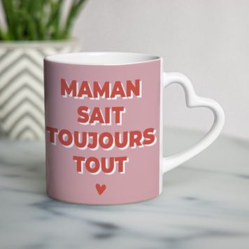 Tasse Poignée Coeur Maman Sait Toujours Tout